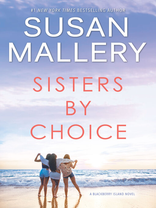 Title details for Sisters by Choice by Susan Mallery - Available